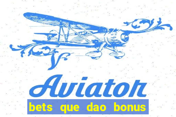 bets que dao bonus no cadastro sem deposito