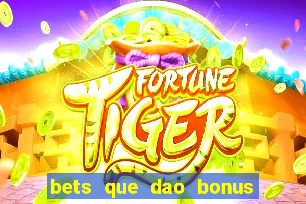 bets que dao bonus no cadastro sem deposito