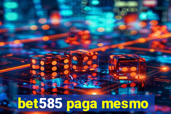 bet585 paga mesmo