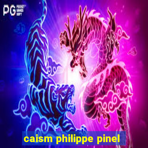 caism philippe pinel