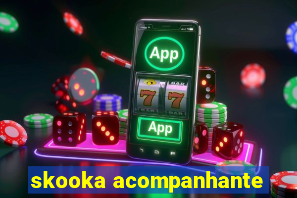 skooka acompanhante