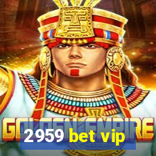 2959 bet vip