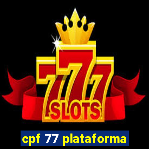 cpf 77 plataforma