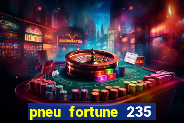 pneu fortune 235 55 r18