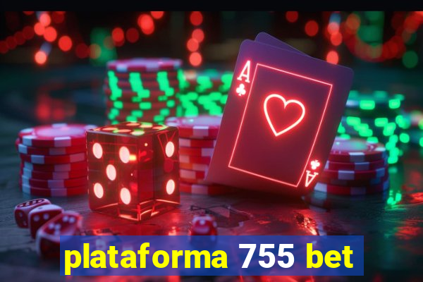 plataforma 755 bet