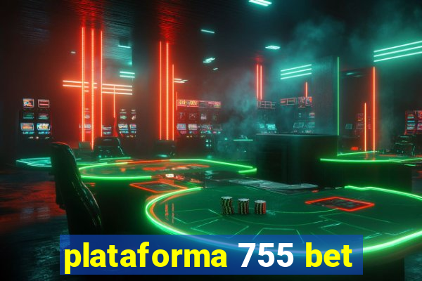 plataforma 755 bet