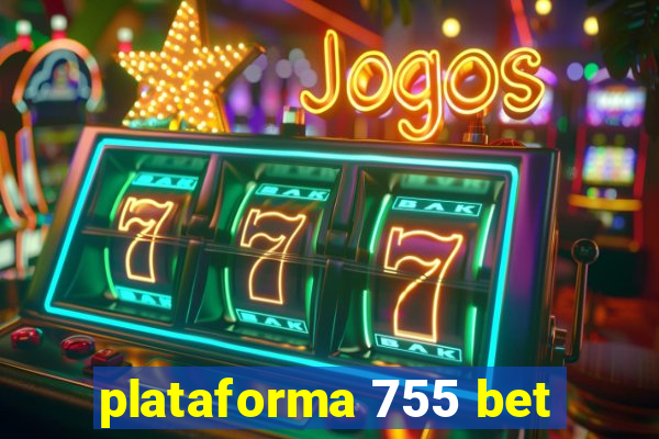 plataforma 755 bet