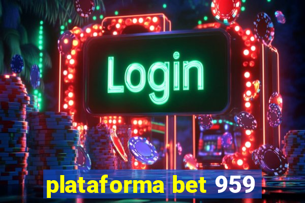 plataforma bet 959