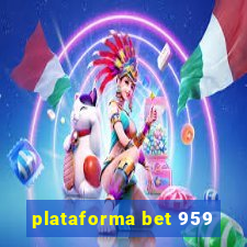 plataforma bet 959