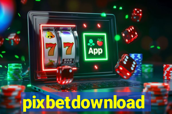 pixbetdownload