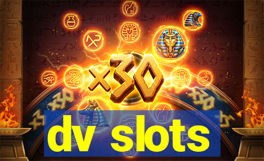 dv slots