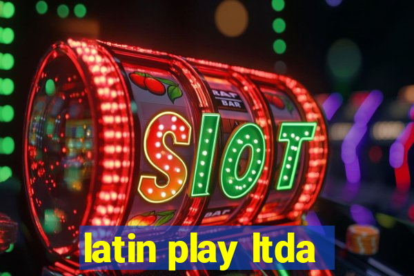 latin play ltda