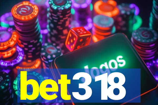 bet318