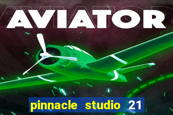 pinnacle studio 21 ultimate download crackeado