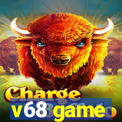 v68 game