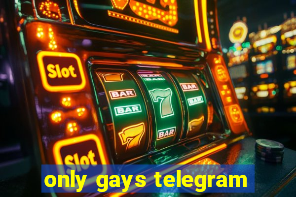 only gays telegram