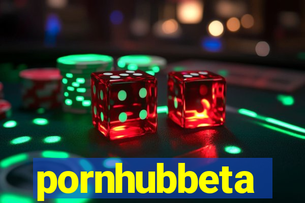 pornhubbeta