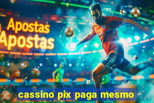 cassino pix paga mesmo