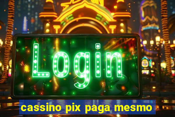 cassino pix paga mesmo