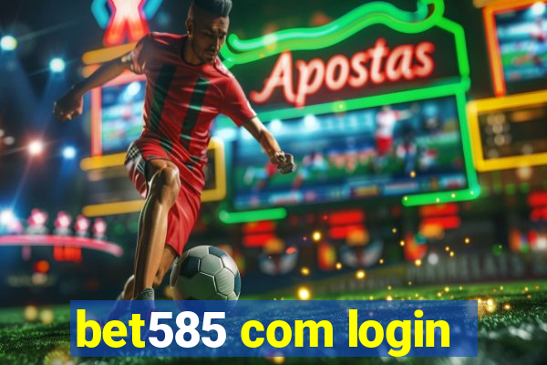 bet585 com login