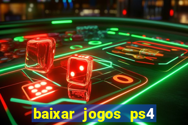 baixar jogos ps4 desbloqueado pkg