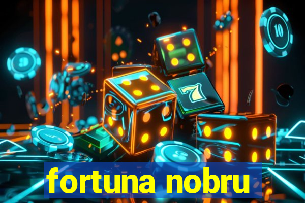 fortuna nobru