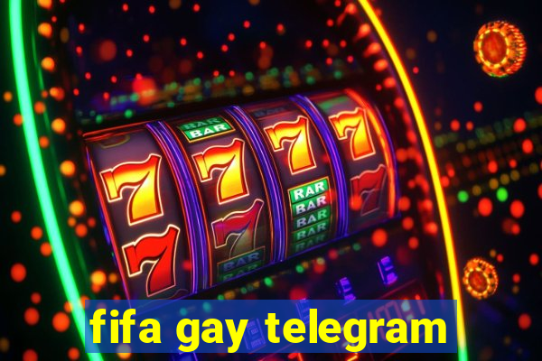 fifa gay telegram