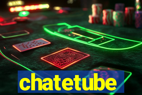 chatetube