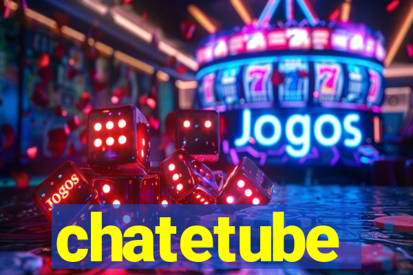 chatetube