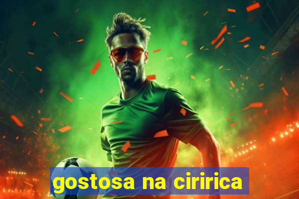 gostosa na ciririca