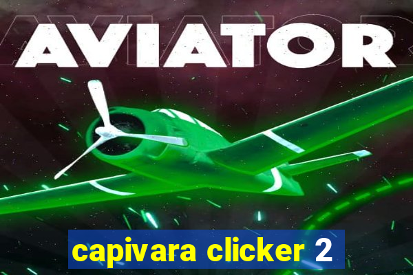 capivara clicker 2