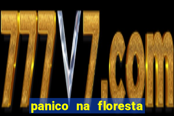 panico na floresta 2 filme completo dublado mega filmes