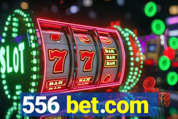 556 bet.com