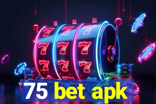 75 bet apk