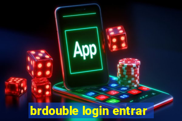 brdouble login entrar