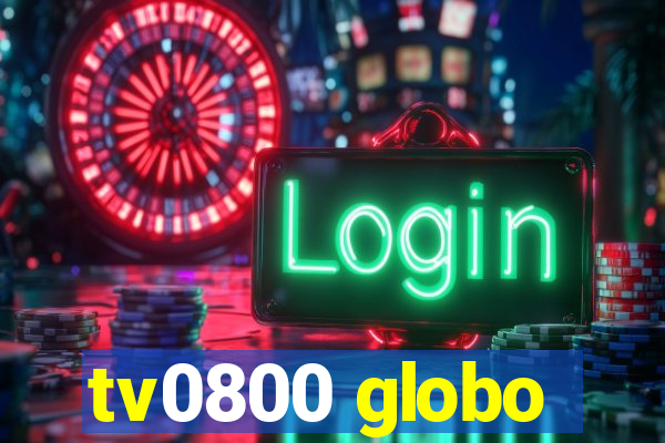 tv0800 globo