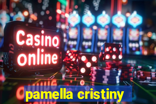 pamella cristiny