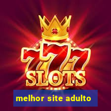 melhor site adulto