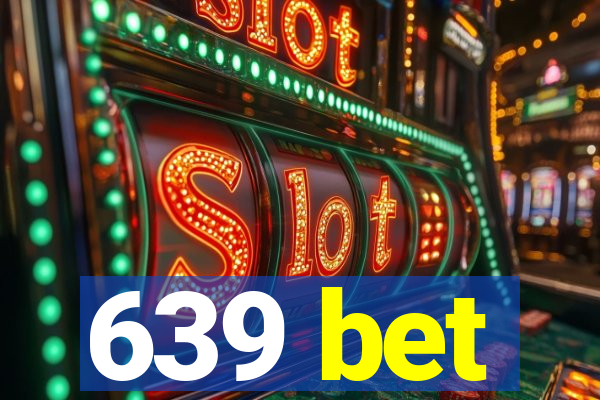 639 bet