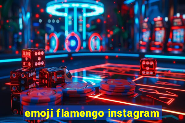 emoji flamengo instagram