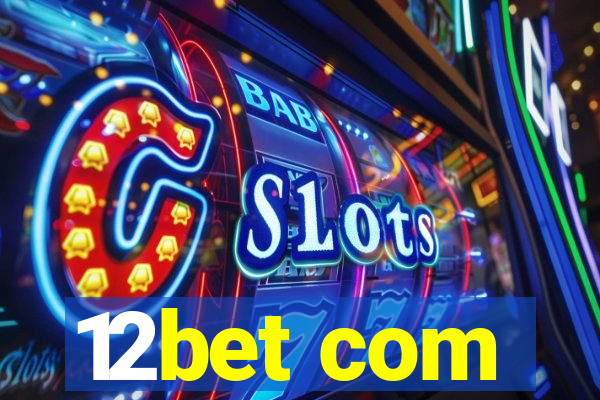 12bet com