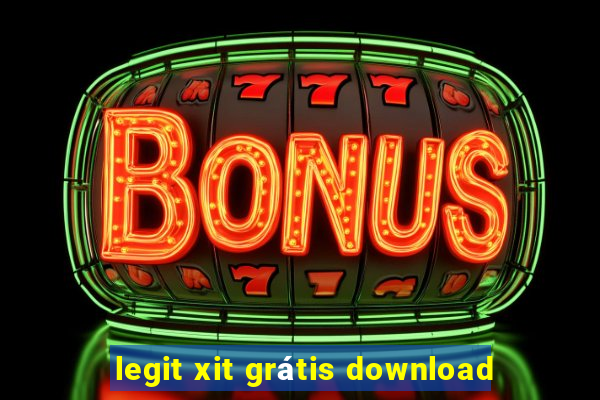 legit xit grátis download