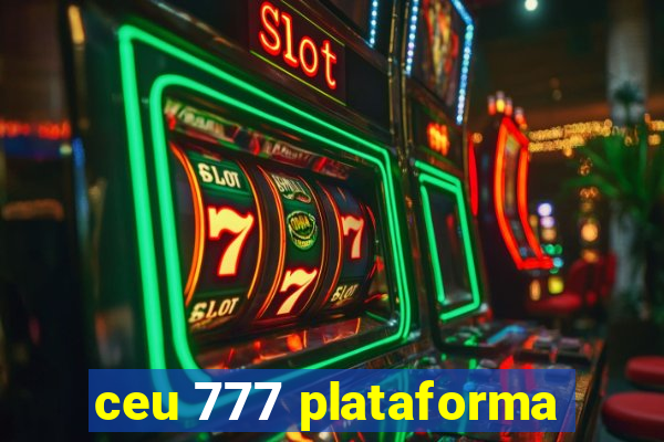 ceu 777 plataforma