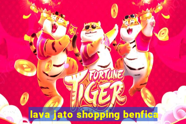 lava jato shopping benfica