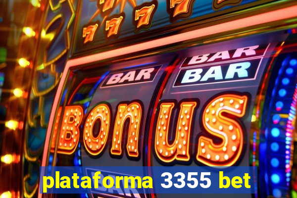 plataforma 3355 bet