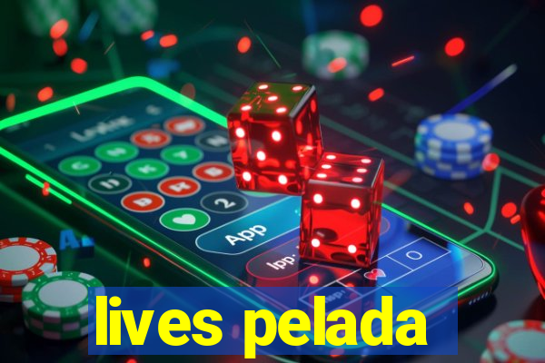 lives pelada