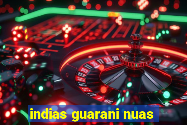 indias guarani nuas