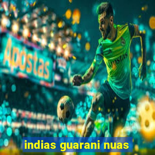 indias guarani nuas