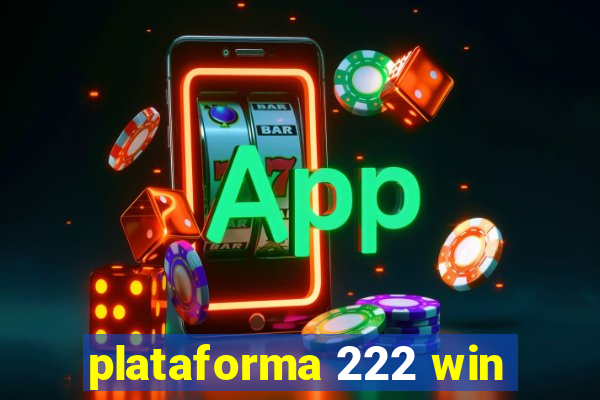 plataforma 222 win