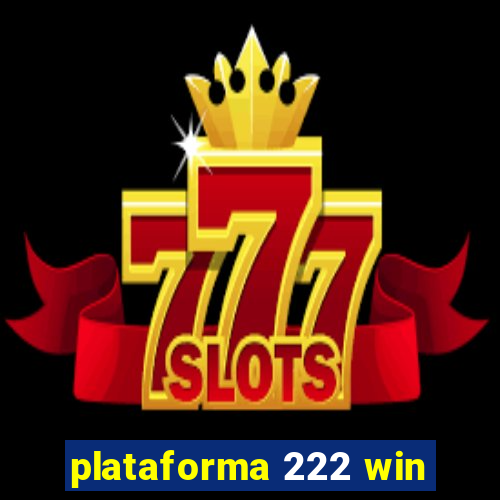 plataforma 222 win